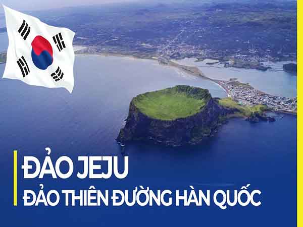 Du lịch đảo Jeju - Khám phá thiên đường nhiệt đới hấp dẫn