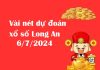 Vài nét dự đoán xổ số Long An 6/7/2024 hôm nay Vài nét dự đoán xổ số Long An 6/7/2024