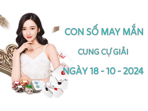 Giải mã con số may mắn cung Cự Giải ngày 18/10/2024