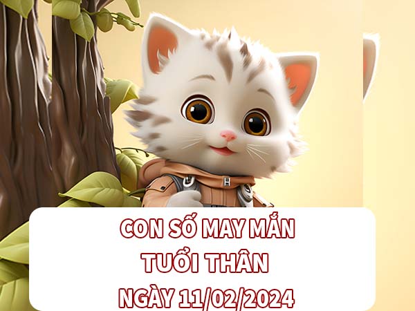 Con số tài lộc tuổi Thân ngày 11/2/2025 giúp may mắn 2 Con số tài lộc tuổi Thân ngày 11/2/2025 giúp may mắn 2
