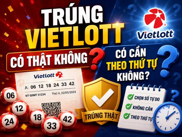Trúng Vietlott có thật không, chi tiết về cơ hội trúng thưởng