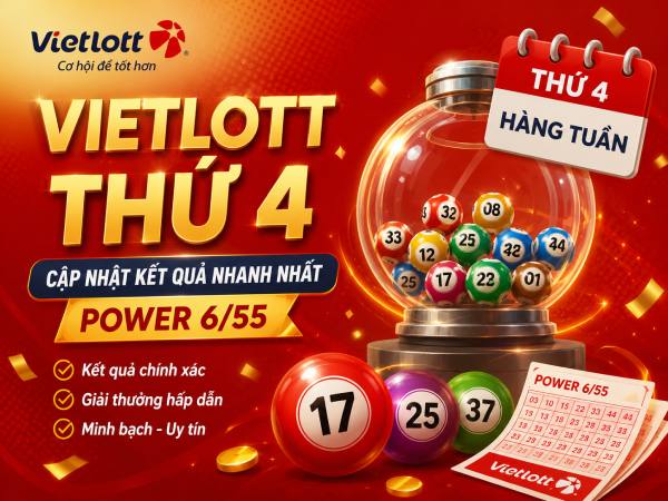 Cập nhật vietlott thứ 4 hàng tuần nhanh và chuẩn xác