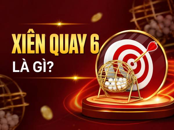 Xiên quay 6 là gì, bao nhiêu cặp